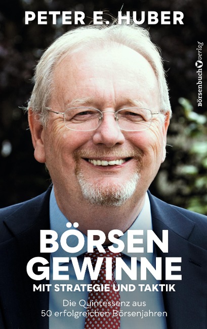Börsengewinne mit Strategie und Taktik - Peter E. Huber