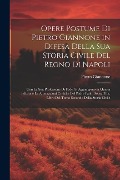 Cover-Bild zum Titel 'Opere Postume Di Pietro Giannone in Difesa Della Sua Storia Civile Del Regno Di Napoli: Con La Sua Professione Di Fede. Si Aggiungono in Questa Edizio' von 'Pietro Giannone'