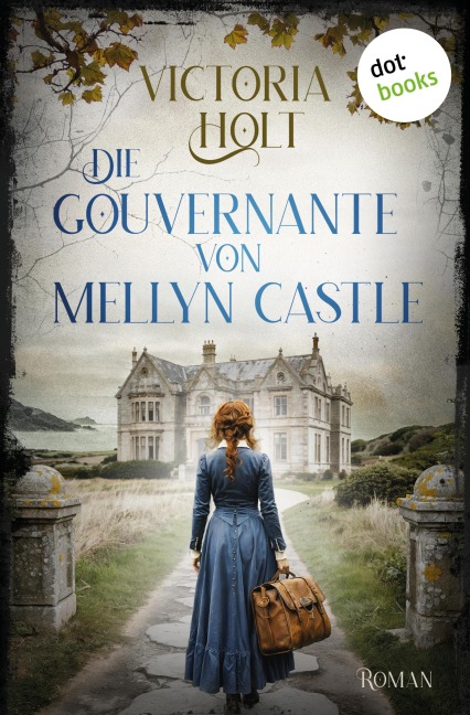 Die Gouvernante von Mellyn Castle - Victoria Holt