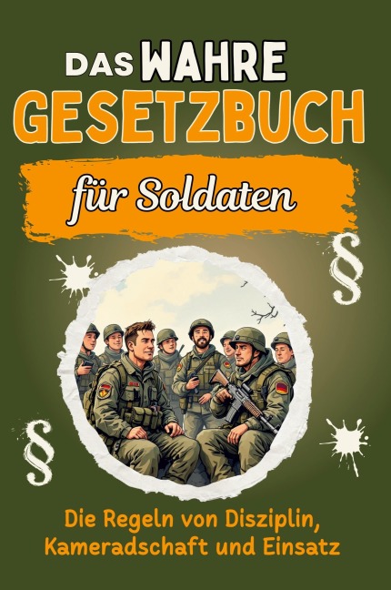 Das wahre Gesetzbuch für Soldaten - Tim Weber
