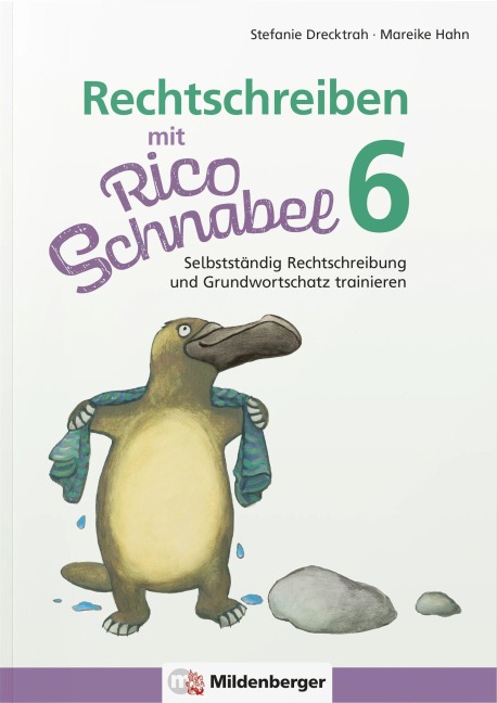 Rechtschreiben mit Rico Schnabel, Klasse 6 - Stefanie Drecktrah, Mareike Hahn