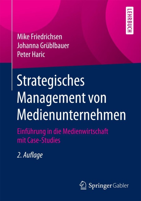 Strategisches Management von Medienunternehmen - Mike Friedrichsen, Peter Haric, Johanna Grüblbauer