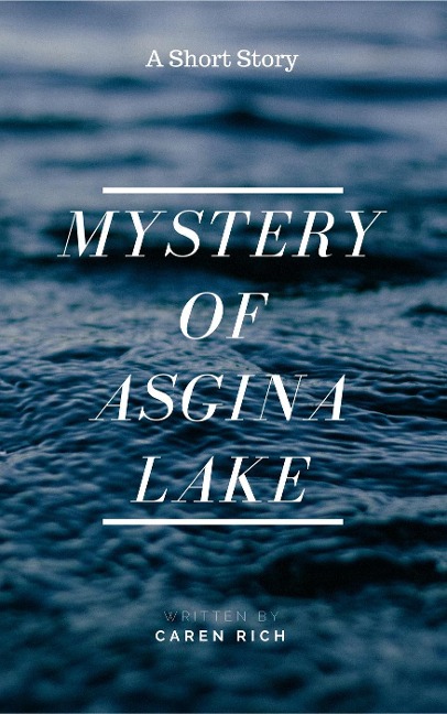 Mystery of Asgina Lake - Caren Rich