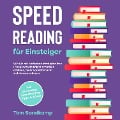 Cover-Bild zum Titel 'Speed Reading für Einsteiger: Wie Sie mit einfachen Methoden Ihre Lesegeschwindigkeit drastisch erhöhen, mehr verstehen und sich besser erinnern - inkl. der besten Speedreading Tipps & Tricks' von 'Tom Sandkamp'