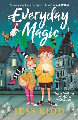 Everyday Magic: The Adventures of Alfie Blackstack - Jess Kidd
