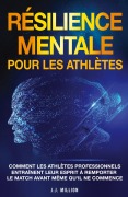 Cover-Bild zum Titel 'Résilience Mentale Pour Les Athlètes' von 'J. J. Million'