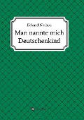 Cover-Bild zum Titel 'Man nannte mich Deutschenkind' von 'Edvard Nerhus'