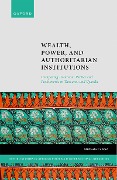 Cover-Bild zum Titel 'Wealth, Power, and Authoritarian Institutions' von 'Michaela Collord'