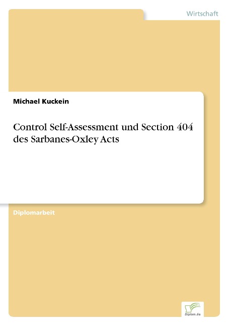 Control Self-Assessment und Section 404 des Sarbanes-Oxley Acts - Michael Kuckein