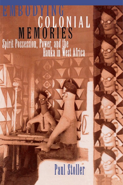 Embodying Colonial Memories - Paul Stoller