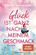 Cover-Bild zum Titel 'Glück ist ganz nach meinem Geschmack' von 'Claudia Schaumann'
