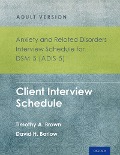 Cover-Bild zum Titel 'Anxiety and Related Disorders Interview Schedule for DSM-5 (ADIS-5)® - Adult Version' von 'Timothy A. Brown, David H. Barlow'