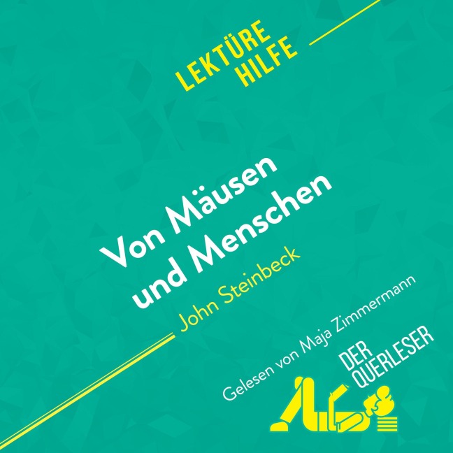 Von Mäusen und Menschen von John Steinbeck (Lektürehilfe) - der Querleser