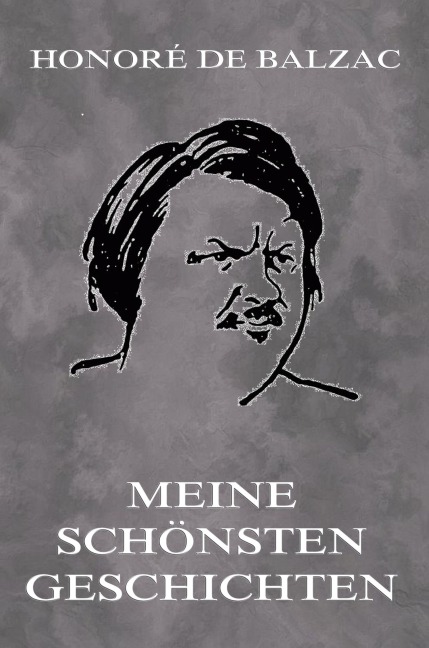 Meine schönsten Geschichten - Honore de Balzac