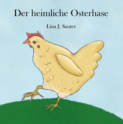 Der heimliche Osterhase - Lina J. Sauter
