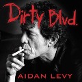 Dirty Blvd.: The Life and Music of Lou Reed - Aidan Levy