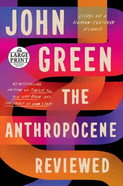The Anthropocene Reviewed - John Green
