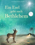 Cover-Bild zum Titel 'Ein Esel geht nach Bethlehem' von 'Gerda Marie Scheidl'