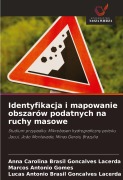 Cover-Bild zum Titel 'Identyfikacja i mapowanie obszarów podatnych na ruchy masowe' von 'Anna Carolina Brasil Gon¿alves Lacerda, Marcos Antônio Gomes, Lucas Antônio Brasil Gonçalves Lacerda'