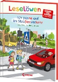 Leselöwen - stark und sicher in der Schule - Ich passe auf im Straßenverkehr - Jana Frey