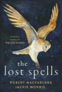 Cover-Bild zum Titel 'The Lost Spells' von 'Robert Macfarlane, Jackie Morris'