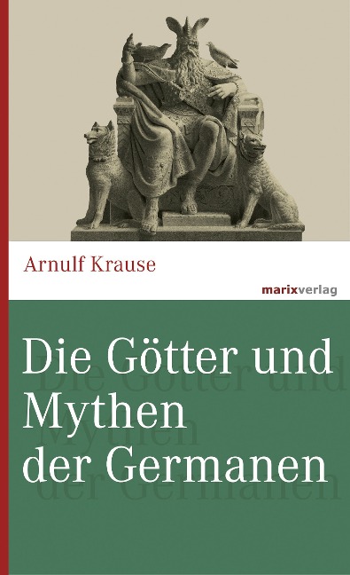 Die Götter und Mythen der Germanen - Arnulf Krause