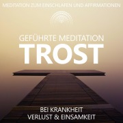 Cover-Bild zum Titel 'Trost bei Krankheit, Verlust und Einsamkeit | geführte Meditation' von 'Raphael Kempermann, Raphael Kempermann'