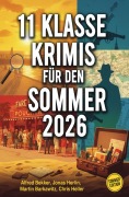 Cover-Bild zum Titel '11 Klasse Krimis für den Sommer 2026' von 'Alfred Bekker, Martin Barkawitz, Jonas Herlin, Chris Heller'