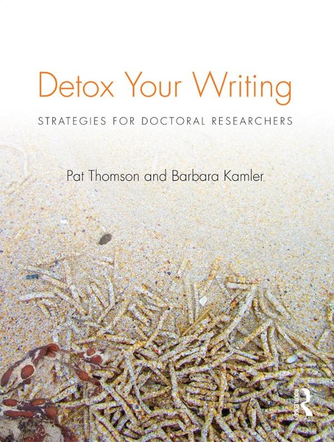 Detox Your Writing - Pat Thomson, Barbara Kamler