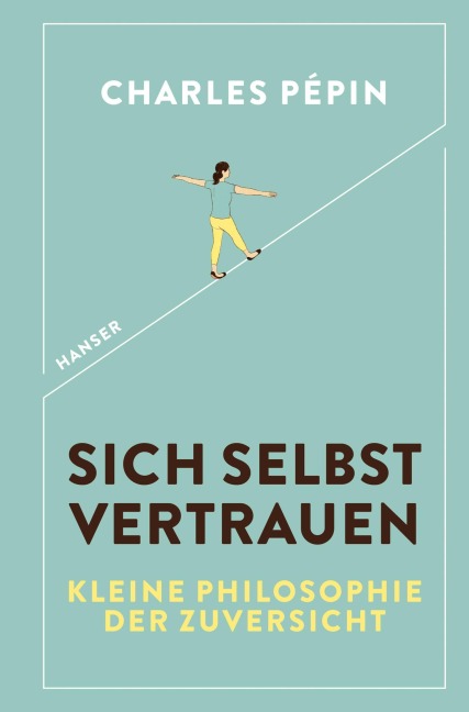 Sich selbst vertrauen - Charles Pépin