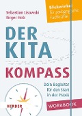 Der Kita-Kompass. Workbook - Sebastian Lisowski, Birger Holz