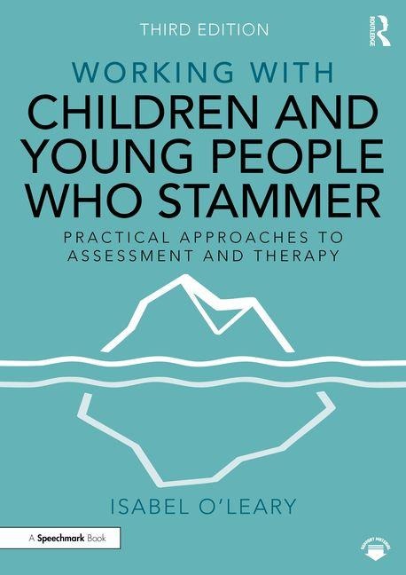 Working with Children and Young People Who Stammer - Isabel O'Leary