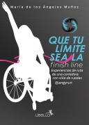 Cover-Bild zum Titel 'Que tu límite sea la finish line' von 'María de los Ángeles Muñoz'