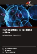 Cover-Bild zum Titel 'Nanoparticelle lipidiche solide' von 'K. Jayarajakumar, V. Vijayan, S. Parasuraman'