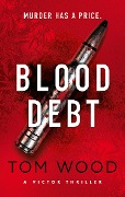 Cover-Bild zum Titel 'Blood Debt' von 'Tom Wood'