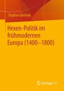 Cover-Bild zum Titel 'Hexen-Politik im frühmodernen Europa (1400 - 1800)' von 'Stephan Quensel'