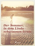 Cover-Bild zum Titel 'Der Sommer in dem Linda schwimmen lernte' von 'Roy Jacobsen'