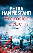 Cover-Bild zum Titel 'Fremdes Leben' von 'Petra Hammesfahr'