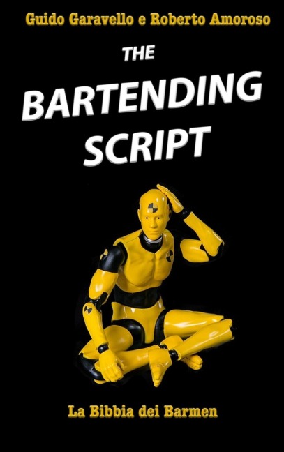 The Bartending Script - Guido Garavello, Roberto Amoroso