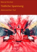 Cover-Bild zum Titel 'Tödliche Spannung' von 'Marcel Kircher'