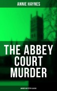 Cover-Bild zum Titel 'The Abbey Court Murder (Murder Mystery Classic)' von 'Annie Haynes'