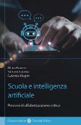 Cover-Bild zum Titel 'Scuola e Intelligenza Artificiale. Percorsi di alfabetizzazione critica' von 'Stefano Cuomo, Maria Ranieri, Gabriele Biagini'
