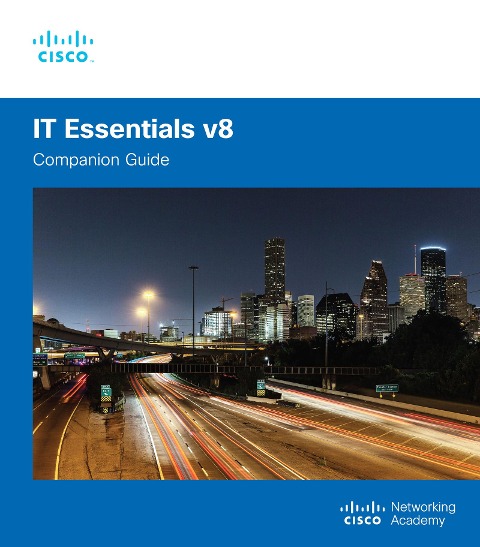 IT Essentials Companion Guide v8 - Cisco Networking Academy