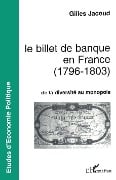 Cover-Bild zum Titel 'Le billet de banque en France (1796-1803)' von 'Jacoud'