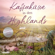 Cover-Bild zum Titel 'Kaffeeküsse in den Highlands' von 'Sina Grave'