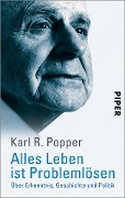 Alles Leben ist Problemlösen - Karl R. Popper