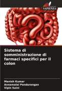 Cover-Bild zum Titel 'Sistema di somministrazione di farmaci specifici per il colon' von 'Manish Kumar, Annamalai Pandurangan, Vipin Saini'