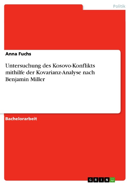 Untersuchung des Kosovo-Konflikts mithilfe der Kovarianz-Analyse nach Benjamin Miller - Anna Fuchs