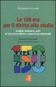 Cover-Bild zum Titel 'Le 150 ore per il diritto allo studio. Analisi, memorie, echi di una straordinaria esperienza sindacale' von 'Francesco Lauria'