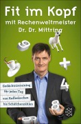 Cover-Bild zum Titel 'Fit im Kopf mit Rechenweltmeister Dr. Dr. Mittring' von 'Gert Mittring'